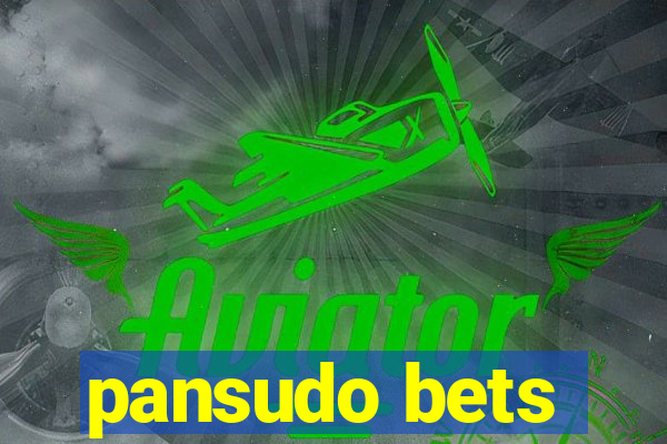 pansudo bets